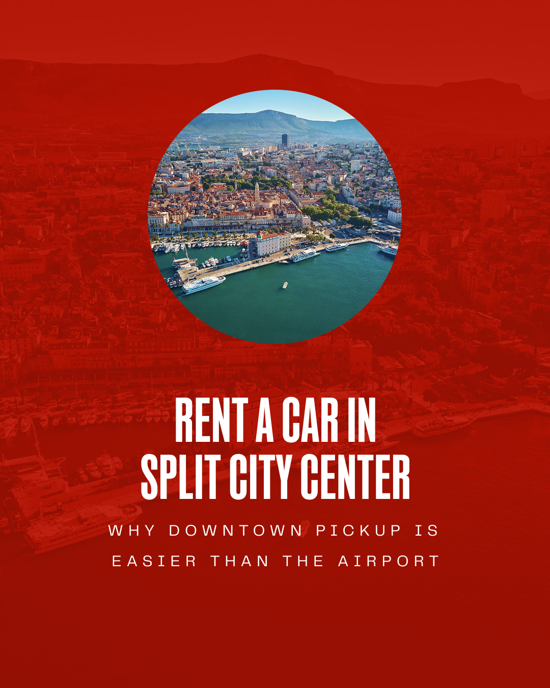 Rent a Car in Split City Center: Why Downtown Pickup Is Easier Than the Airport